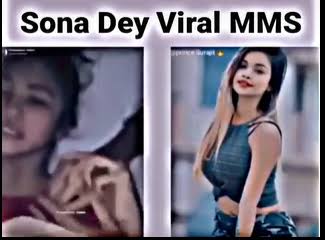 Sona Dey MMS Viral Video Link , Sona Dey Leaked MMS Viral Video Download Link