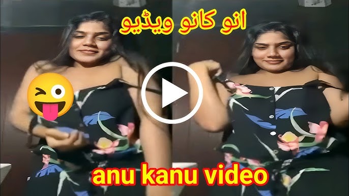 Anu Kanu XX Viral Video Twitter X Viral Video Original Link