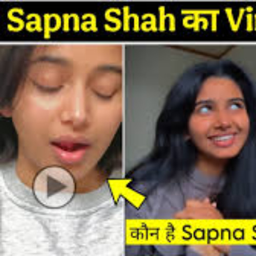 Sapna Shah [18+SE,X] Watch Full Original Viral Video Link , Sapna Shah Full Video Download