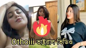 Othoiiii Viral Video , Bangladeshi Girl Tiktoker Othoiiii Viral Video Download Link